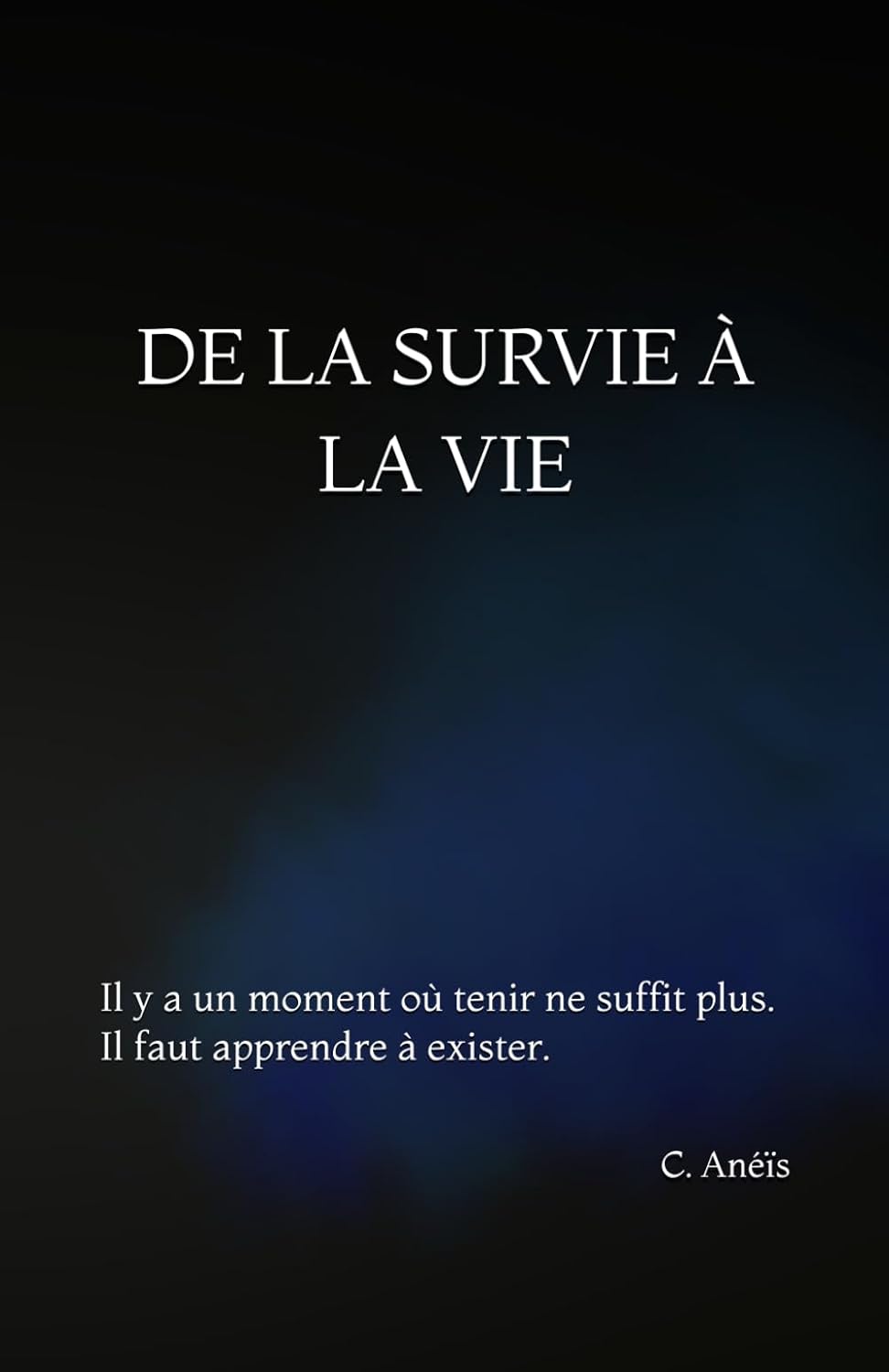 De la survie à la vie :  Il y a un moment où tenir ne suffit plus. Il faut apprendre à exister